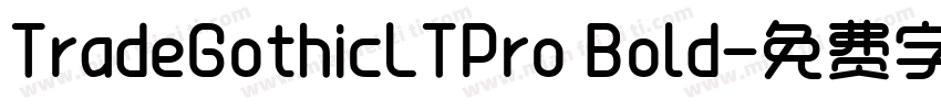 TradeGothicLTPro Bold字体转换